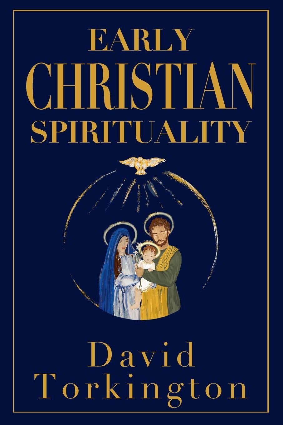 Early Christian Spirituality, by David Torkington