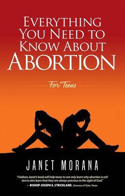 Everything You Need To Know About Abortion, by Janet Morana
