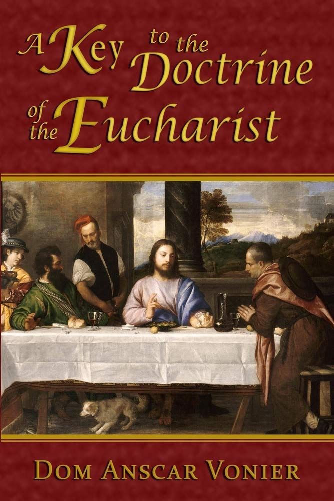 A Key to the Doctrine of the Eucharist, by Dom Anscar Vonier
