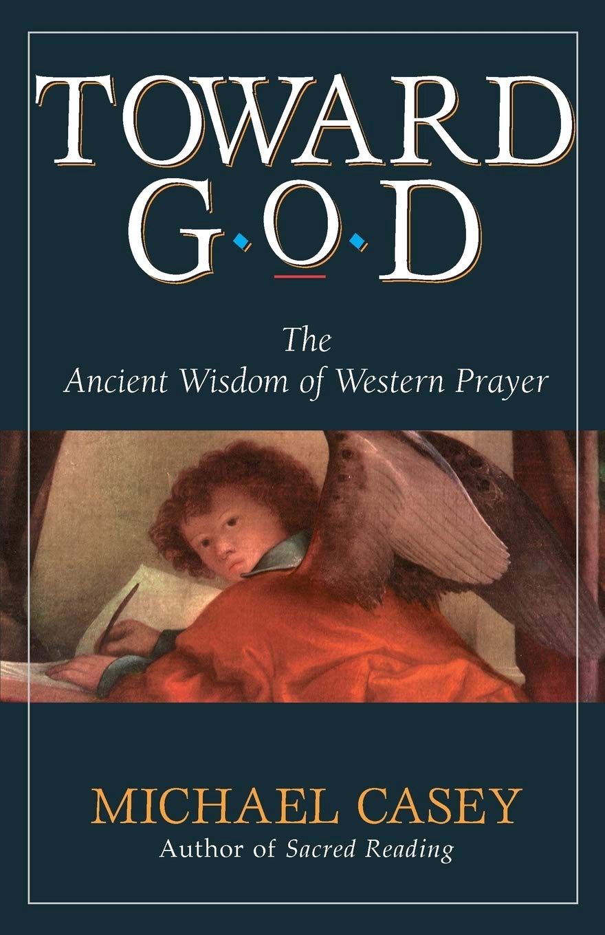 Toward God, by Michael Casey