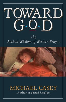 Toward God, by Michael Casey