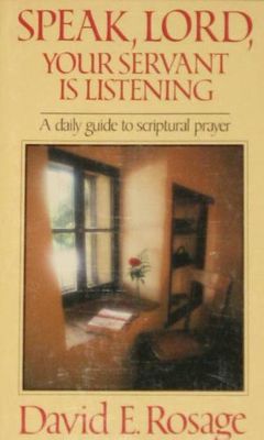 Speak, Lord, Your Servant is Listening, by David E. Rosage