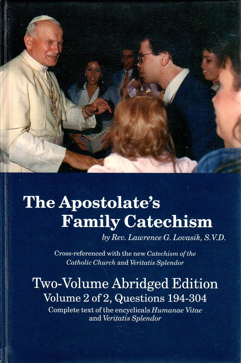 The Apostolate's Family Catechism, by Rev. Lawrence G. Lovasik