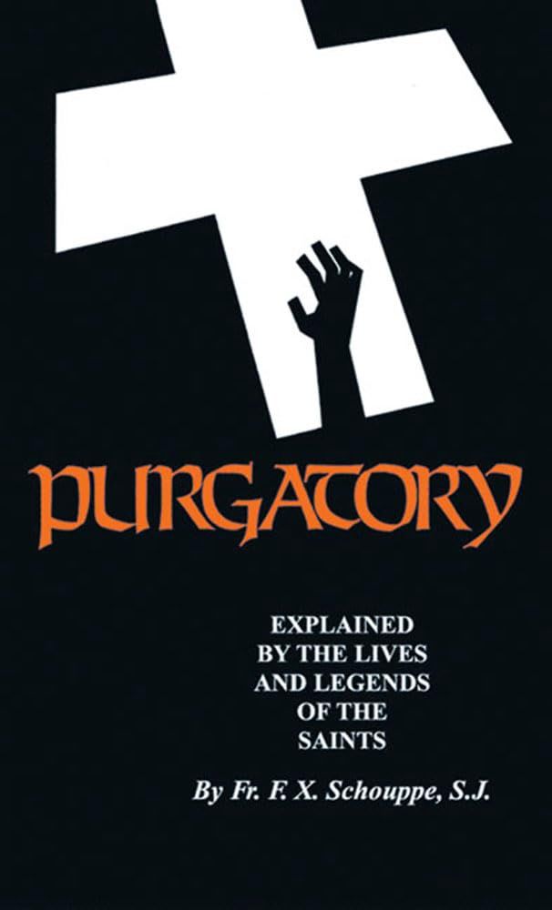 Purgatory, by Fr. F.X. Schouppe