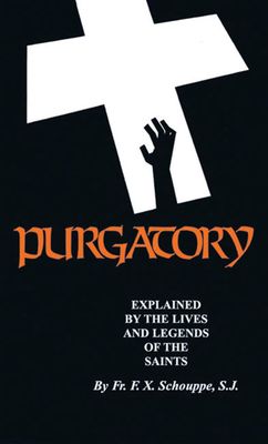 Purgatory, by Fr. F.X. Schouppe