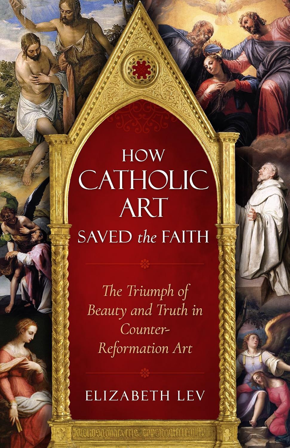 How Catholic Art Saved the Faith, by Elizabeth Lev