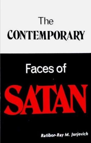 The Contemporary Faces of Satan, by Ratibor-Ray M. Jurjevich
