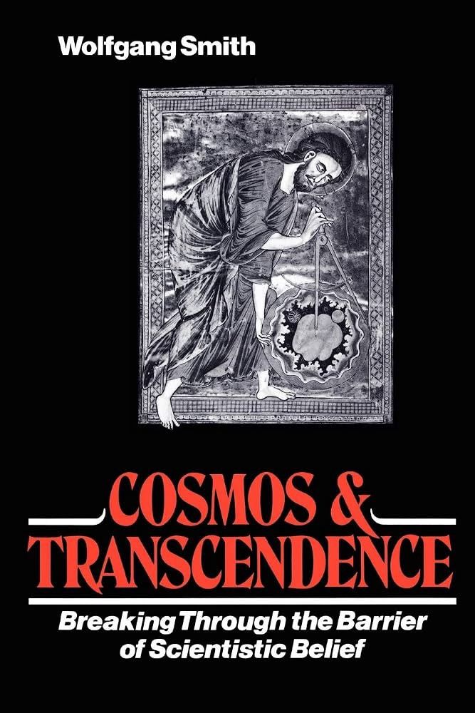 Cosmos &amp; Transcendence: Breaking Through The Barrier, by Wolfgang Smith