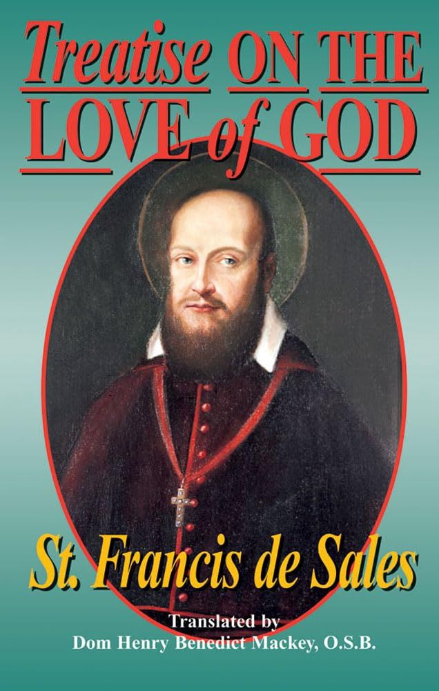 Treatise on the Love of God, by St. Francis de Sales (used)