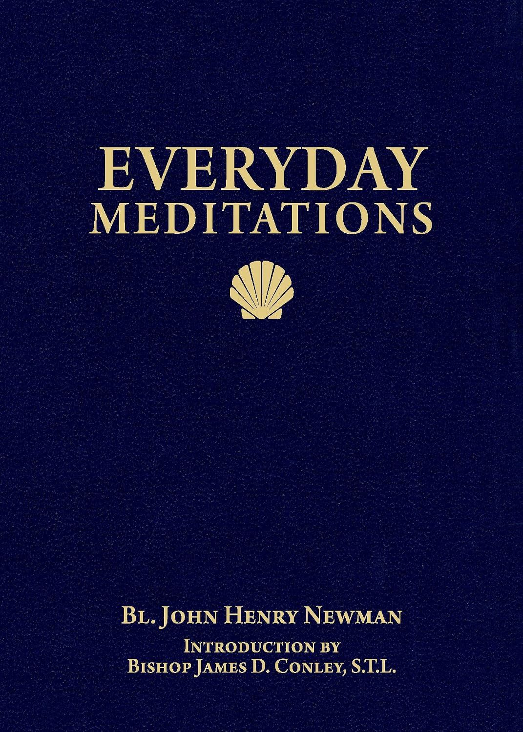 Everyday Meditations, by St. John Henry Newman