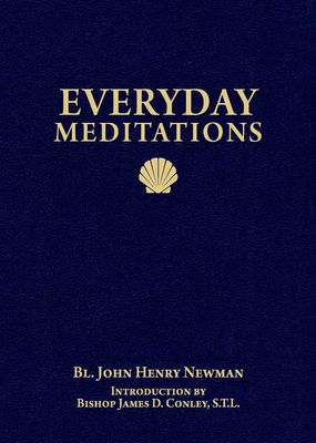 Everyday Meditations, by St. John Henry Newman