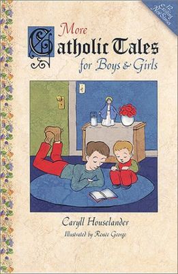 More Catholic Tales for Boys and Girls, by Caryll Houselander
