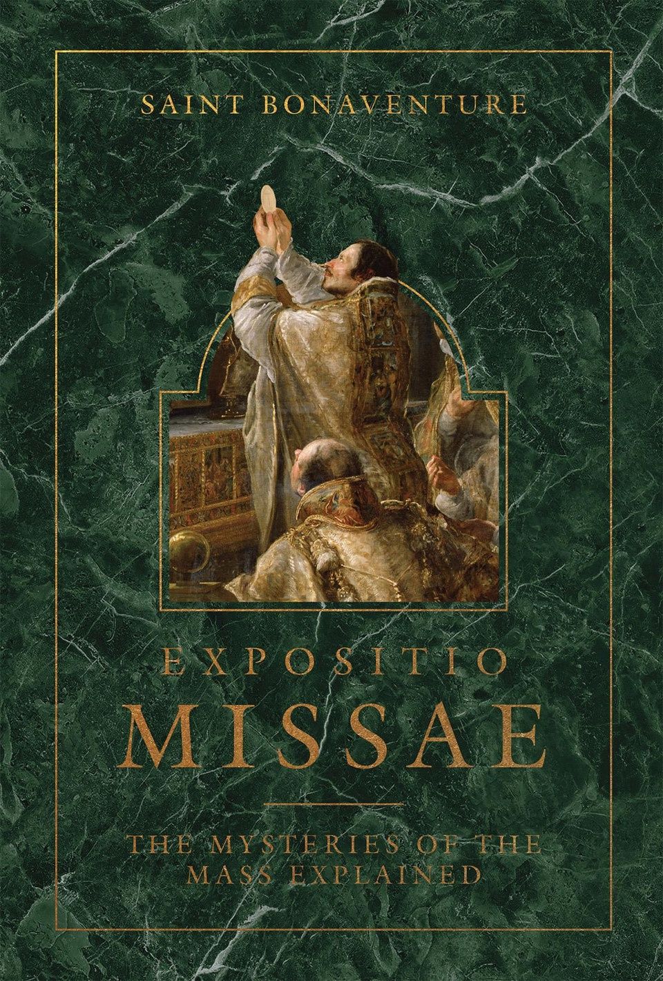 Expositio Missae: The Mysteries of the Mass,  by St. Bonaventure