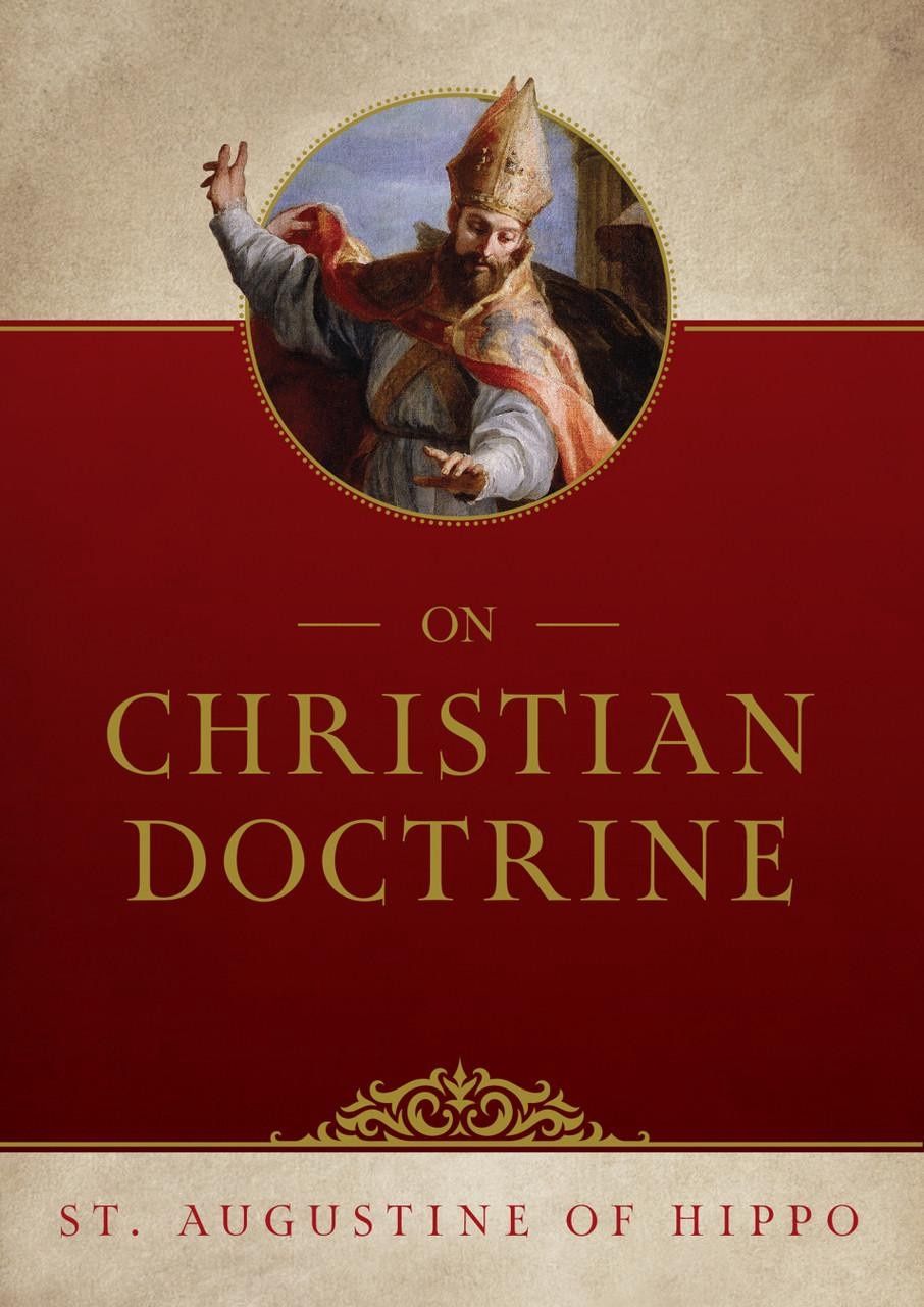 On Christian Doctrine, by St. Augustine of Hippo