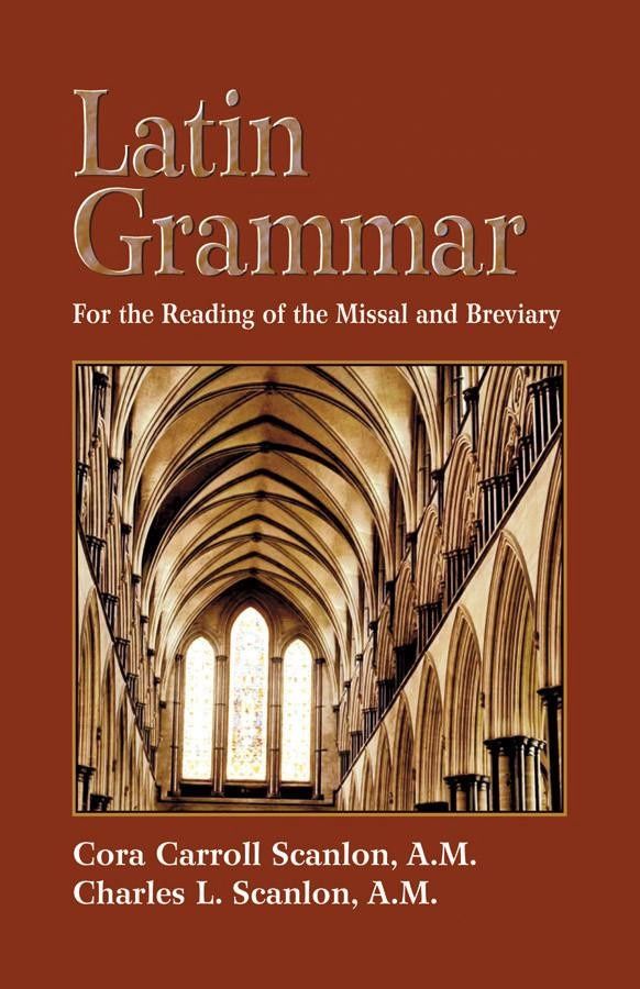 Latin Grammar for the Reading of the Missal and Breviary, by Scanlon and Scanlon