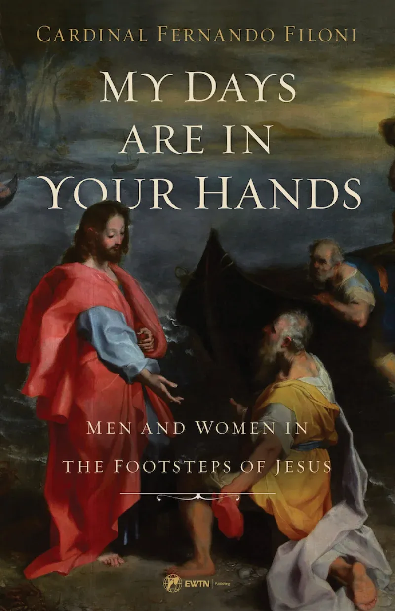 My Days are in Your Hands, by Cardinal Fernando Filoni
