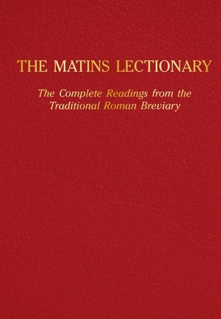 The Matins Lectionary: The Complete Readings from the Traditional Roman Breviary