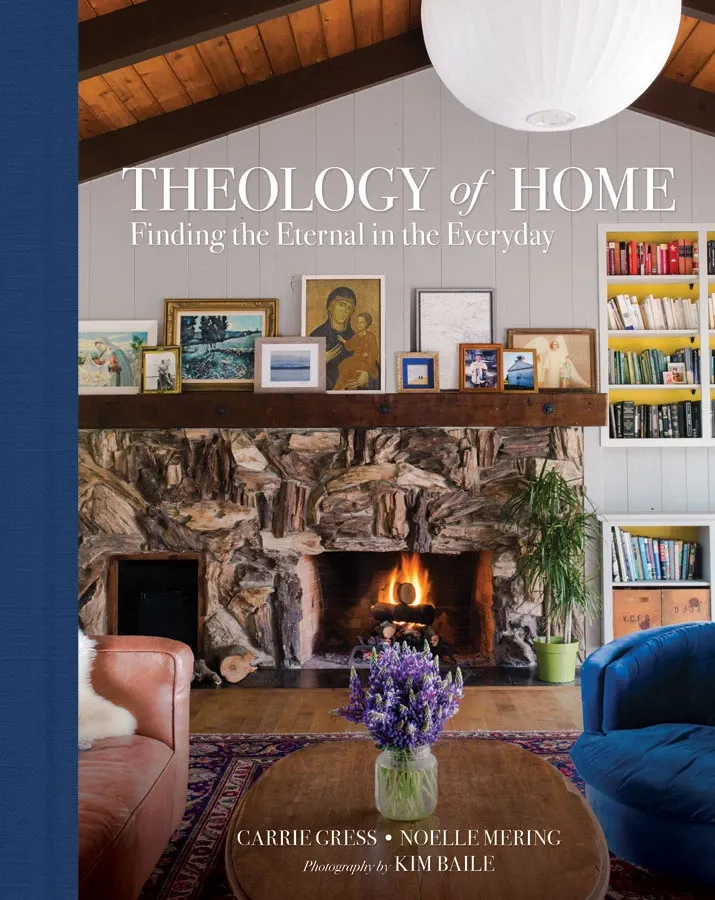 Theology of Home: Finding the Eternal in the Everyday (Vol. I), by Carrie Gress, PhD