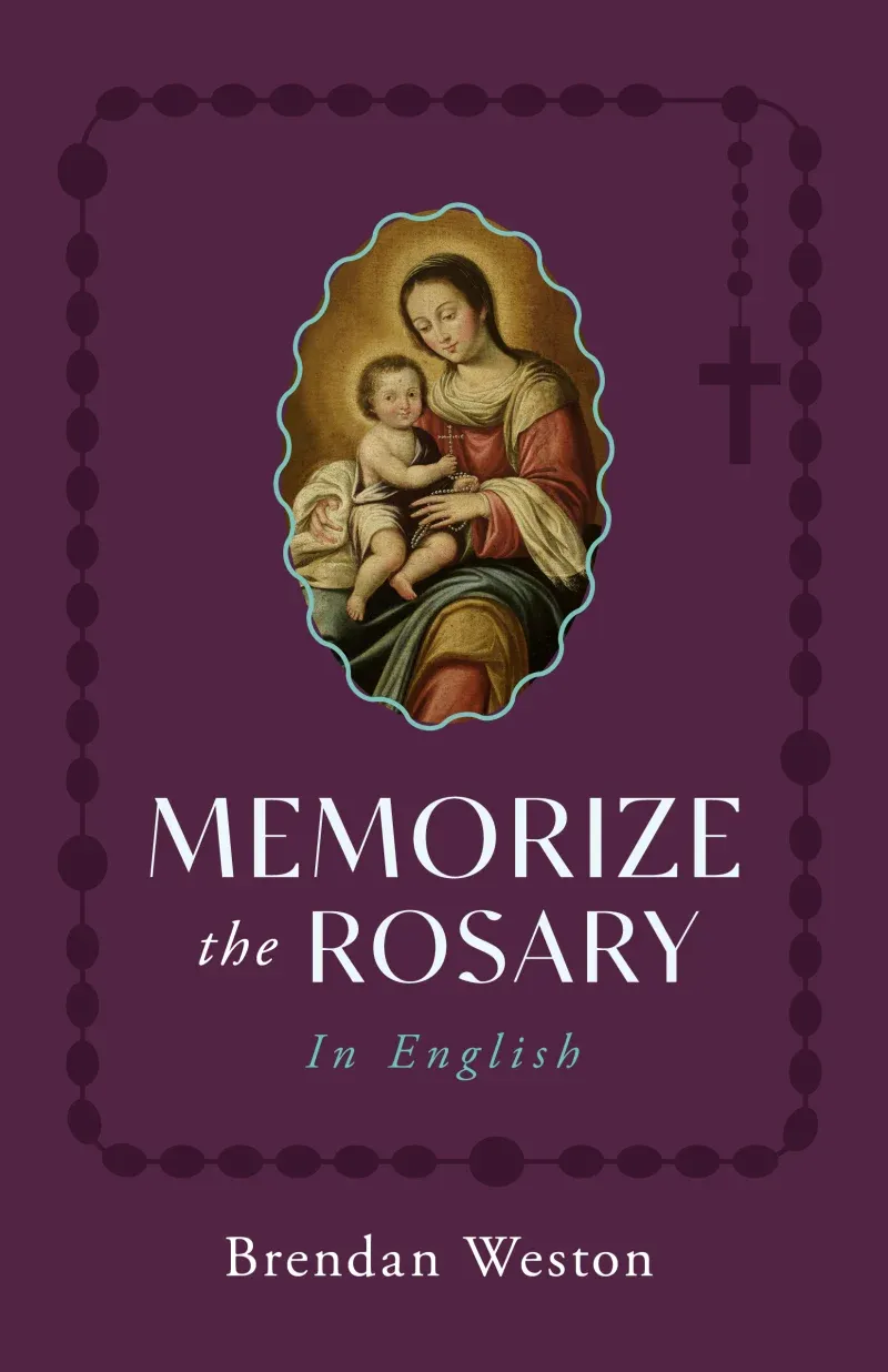 Memorize the Rosary in English by Brendan Weston