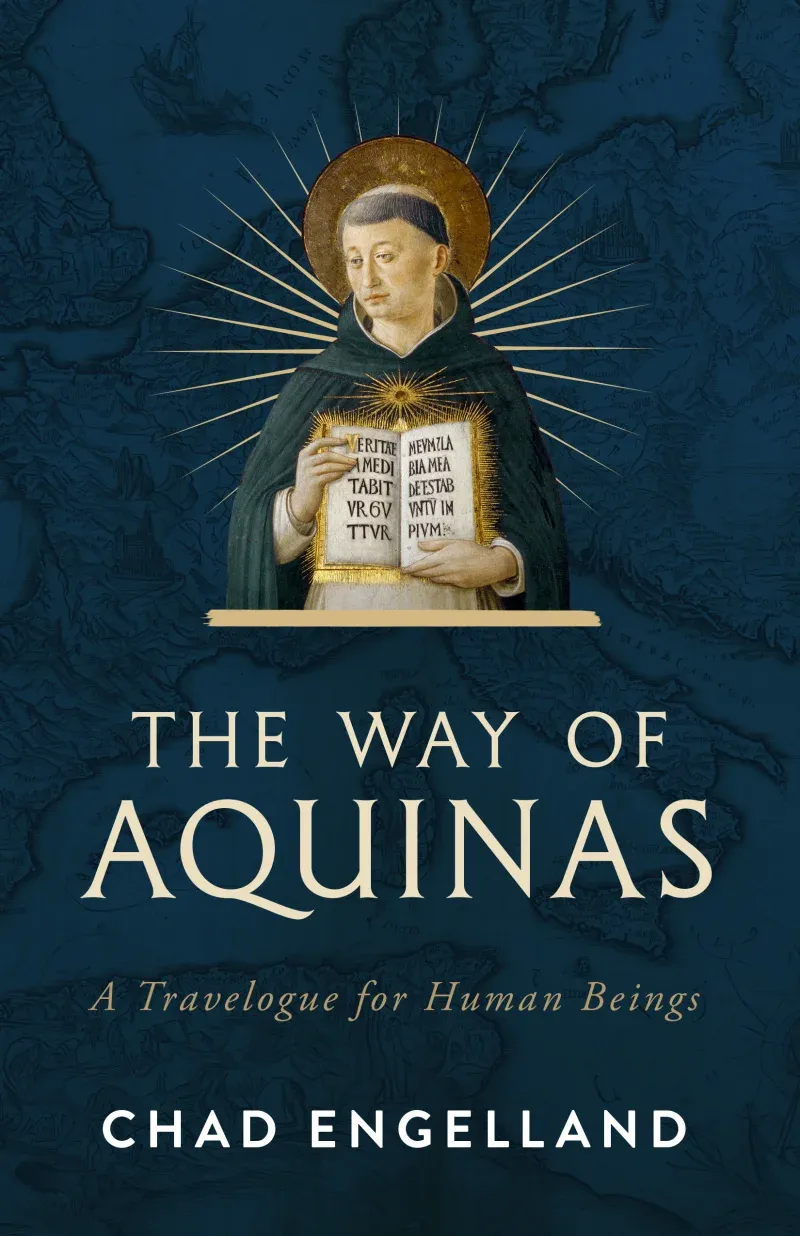 The Way of Aquinas by Chad Engelland