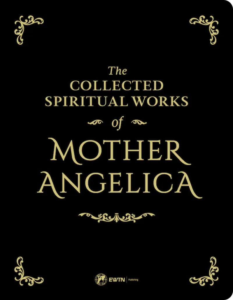 The Collected Spiritual Works of Mother Angelica