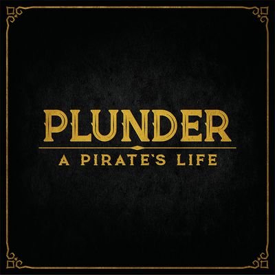 Plunder: A Pirate's Life