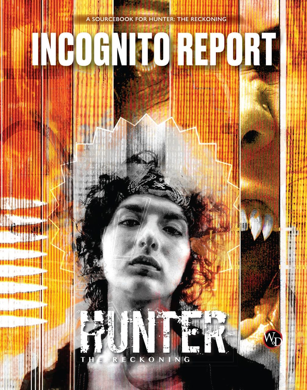 Hunter The Reckoning RPG: Incognito Report Sourcebook Hunter The Reckoning RPG: Incognito Report Sourcebook