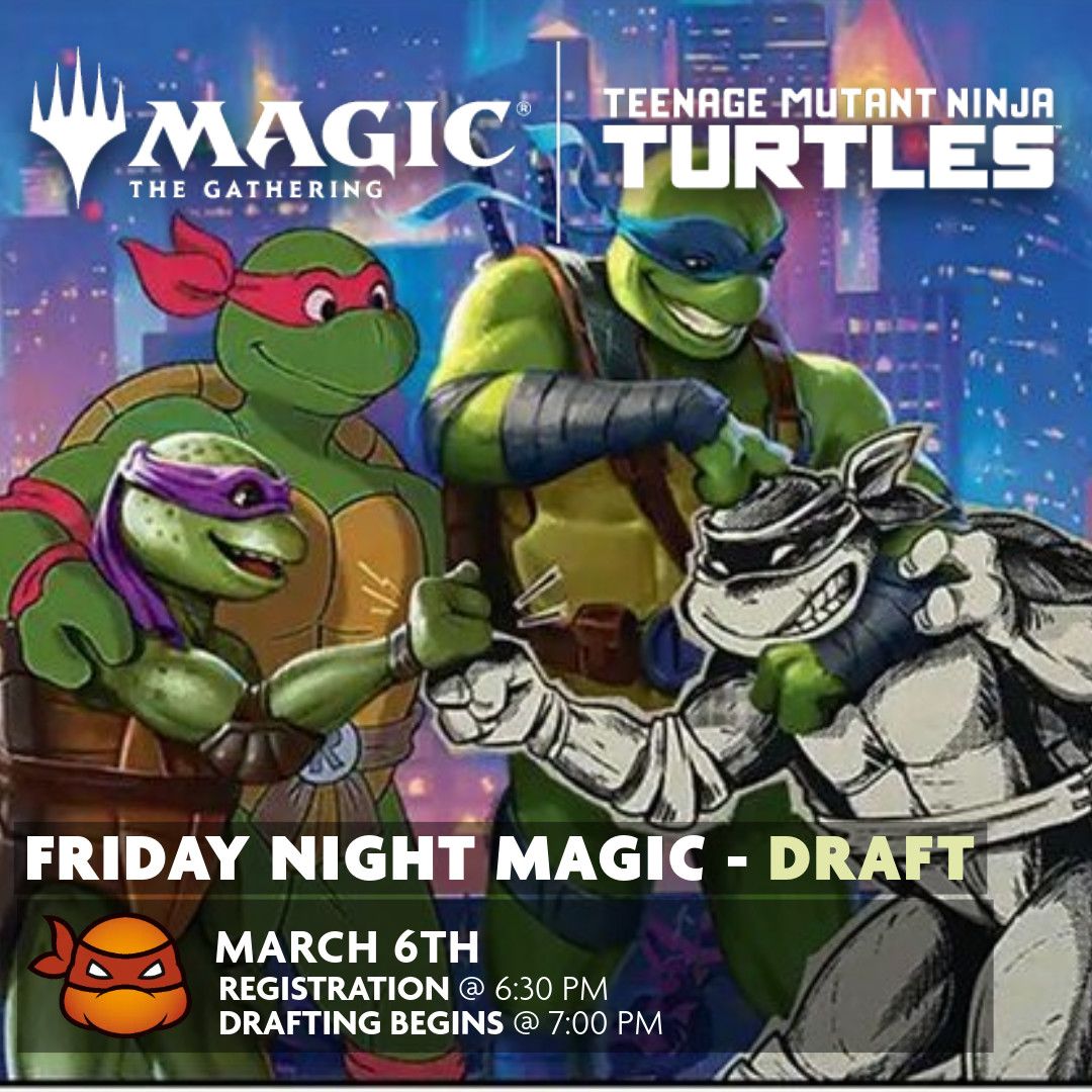 MTG TMNT Friday Night Magic - Pick-2 Draft March 6th