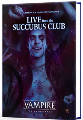 Vampire The Masquerade RPG Live from the Succubus Club