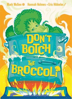 Don't Botch the Broccoli Don't Botch the Broccoli