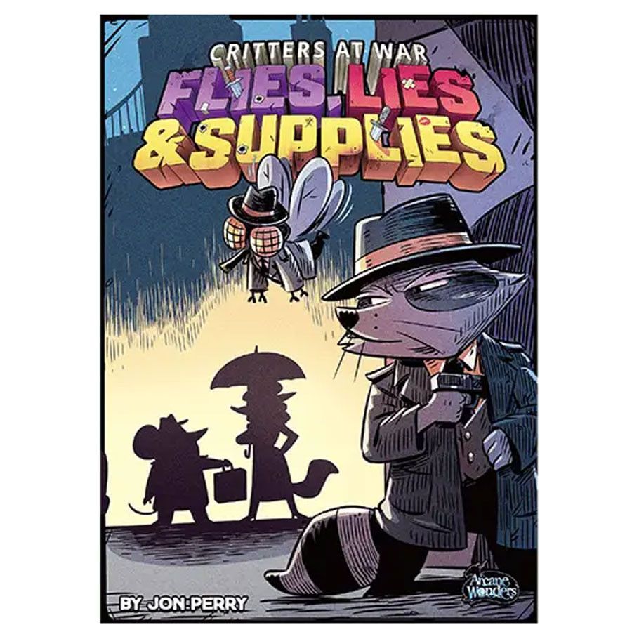 Critters at War: Flies, Lies, & Supplies Critters at War: Flies, Lies, & Supplies