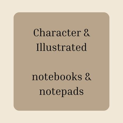 Character &amp; Illustrated notebooks and notepads