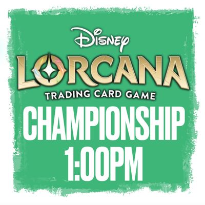 Lorcana Championship (Saturday April 4th @ 1:00)