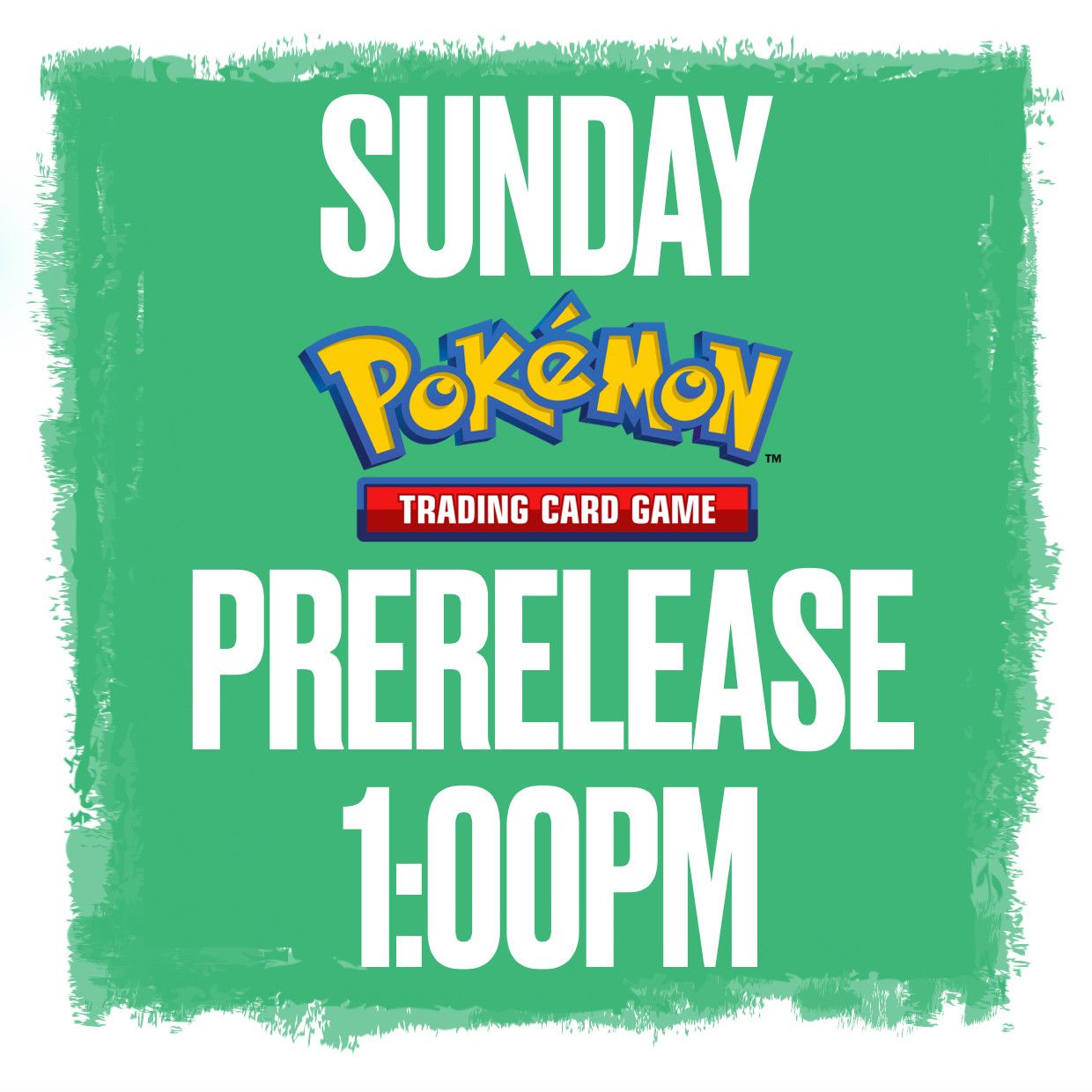 Sunday @ 1:00 Pokemon Prerelease!