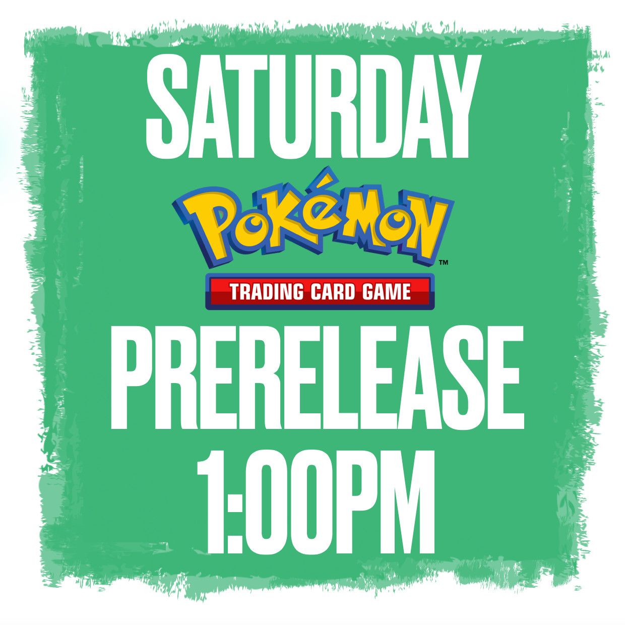 Saturday @ 1:00 Pokemon Prerelease!