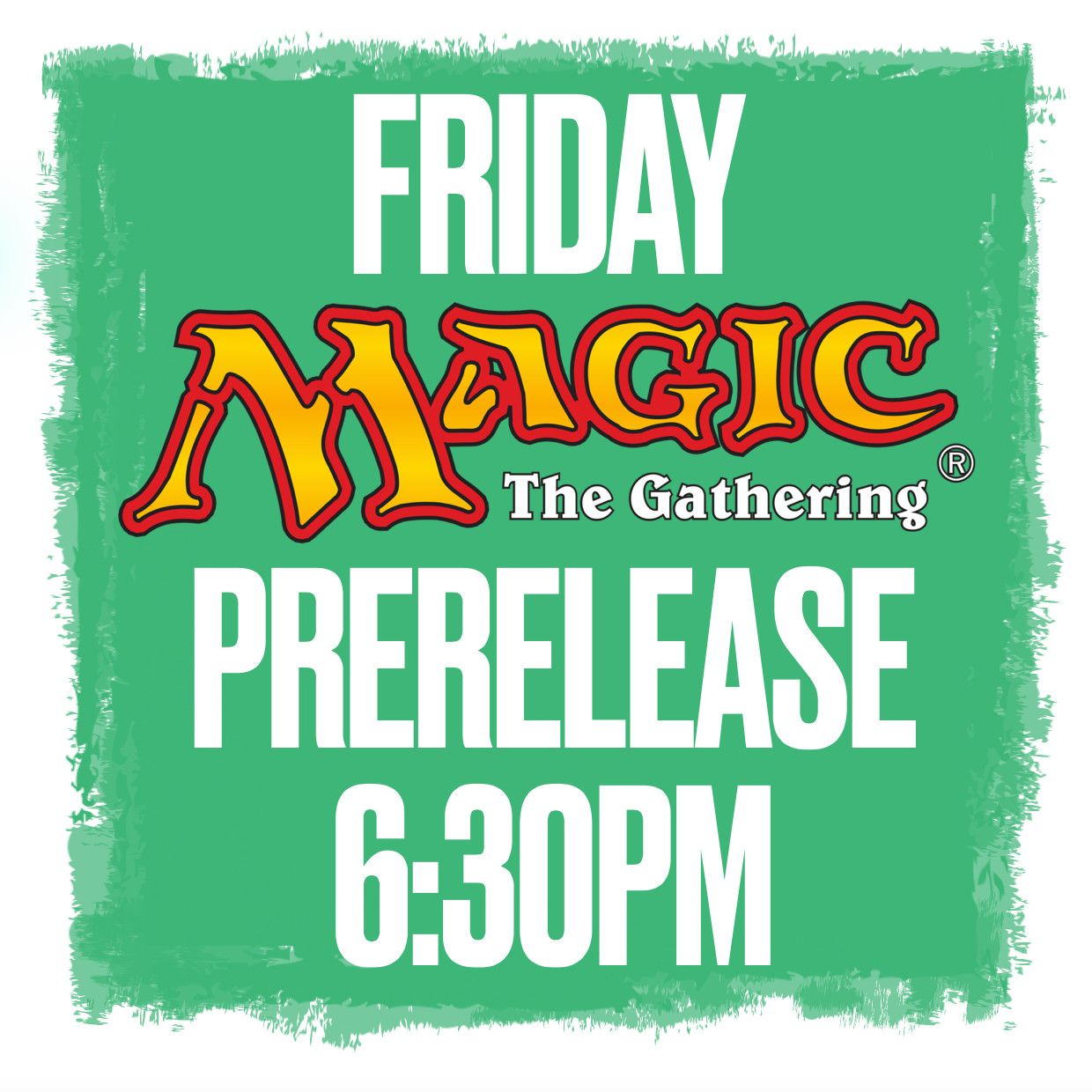 Friday  @ 6:30pm Magic the Gathering Prerelease! Marvel Super Heroes (June 19th)