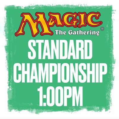 Magic the Gathering Store Championship - Masters - Standard (Saturday @ 1:00)