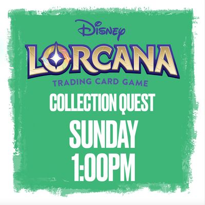 Lorcana - Collection Quest (Sunday August 23rd @ 1:00)