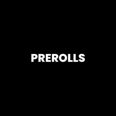 Prerolls