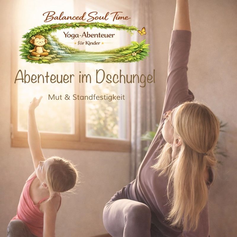 Yoga Abenteuer für Kinder (1) - Abenteuer im Dschungel - Mut & Standfestigkeit