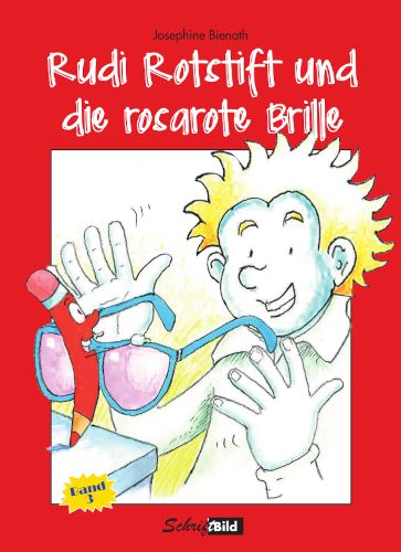 Rudi Rotstift und die rosarote Brille