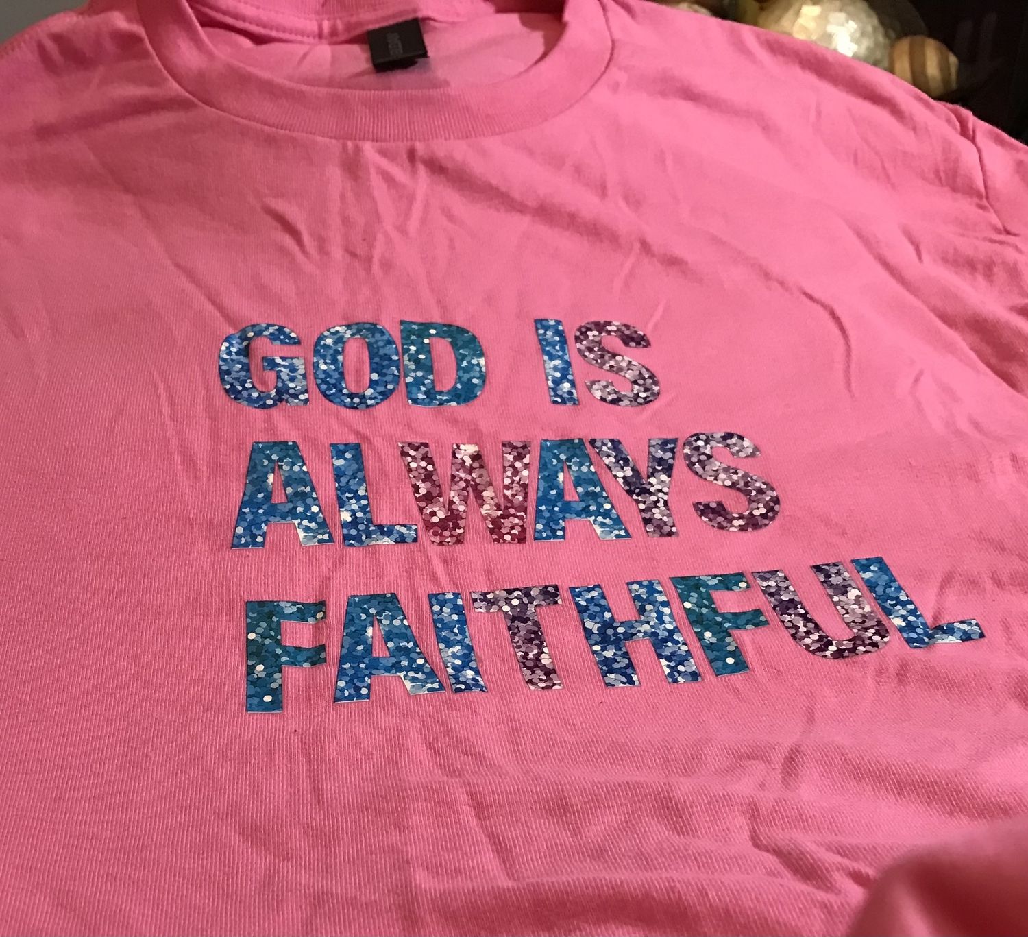 God is always faithful pink