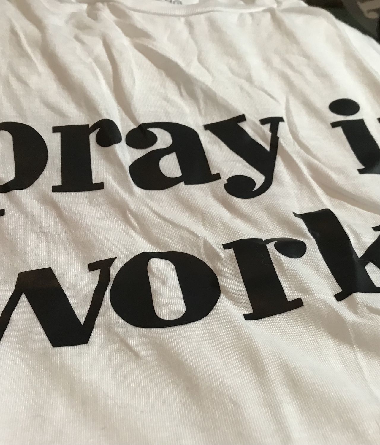 T-shirt pray it works