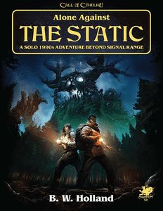 Call of Cthulhu: Alone Against the Static Call of Cthulhu: Alone Against the Static