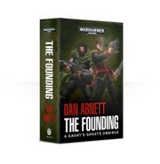 Gaunt'S Ghosts: The Founding Gaunt'S Ghosts: The Founding