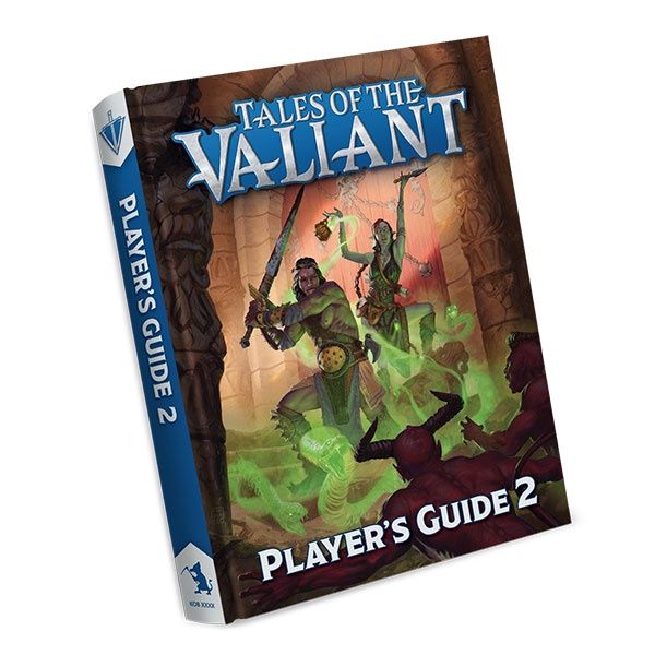 Tales of the Valiant: Player's Guide 2