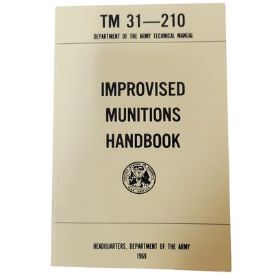 Improvised Munitions Handbook, TM 31-210, US Military Field Manual