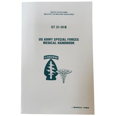 US Army Special Forces Medical Handbook, ST 31-91B, US Military Field Manual
