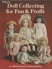 Doll Collecting for Fun &amp; Profit 0-89586-207-7