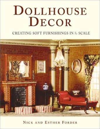 Dollhouse Decor: Creating Soft Furnishings in 1/12 Scale Paperback isbn0-8230-1299-9